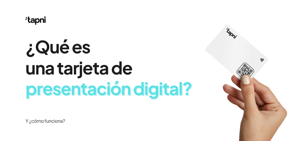 ¿Qué es una tarjeta de presentación digital y cómo funciona? [Guía definitiva] - Tapni Mexico